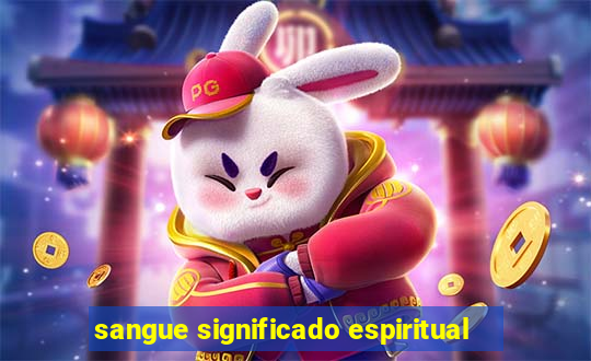 sangue significado espiritual